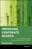 Improving corporate boards : the boardroom insider guidebook /