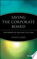 Saving the corporate board : why boards fail and how to fix them /