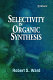 Selectivity in organic synthesis /