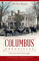 Columbus chronicles : tales from east Mississippi /
