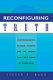 Reconfiguring truth : postmodernism, science studies, and the search for a new model of knowledge /