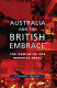Australia and the British embrace : the demise of the imperial ideal /