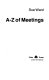 A-Z of meetings /