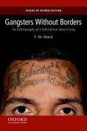 Gangsters without borders : an ethnography of a Salvadoran street gang /