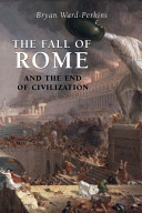 The fall of Rome : and the end of civilization /