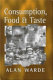 Consumption, food and taste : culinary antinomies and commodity culture /