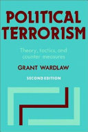 Political terrorism : theory, tactics, and counter-measures /