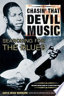 Chasin' that devil music : searching for the blues /