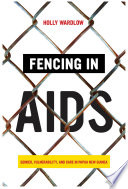 Fencing in AIDS : gender, vulnerability, and care in Papua New Guinea /