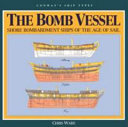 The bomb vessel : shore bombardment ships of the age of sail /