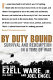 By duty bound : survival and redemption in a time of war /