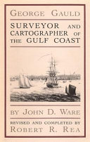 George Gauld, surveyor and cartographer of the Gulf Coast /