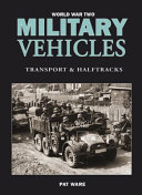 World War Two military vehicles : transport & halftracks /