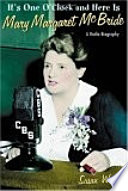 It's one o'clock and here is Mary Margaret McBride : a radio biography /