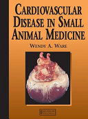 Cardiovascular disease in small animal medicine /