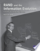 RAND and the information evolution : a history in essays and vignettes /