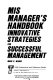 MIS manager's handbook : innovative strategies for successful management /