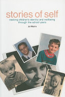 Stories of self : tracking children's identity and wellbeing through the school years /