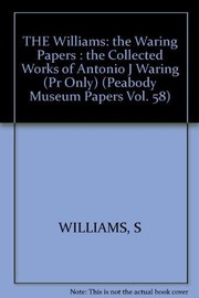 The Waring papers : the collected works of Antonio J. Waring, Jr. /