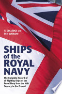 Ships of the Royal Navy : the complete record of all fighting ships of the Royal Navy from the 15th century to the present.