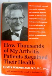 How thousands of my arthritis patients regained their health /