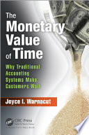 The monetary value of time : why traditional accounting systems make customers wait /