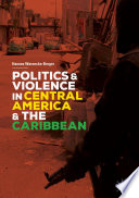 Politics and violence in Central America and the Caribbean /