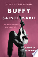 Buffy Sainte-Marie : the authorized biography /