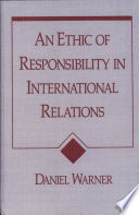 An ethic of responsibility in international relations /