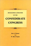 Biographical register of the Confederate Congress /