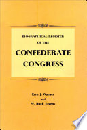 Biographical register of the Confederate Congress /