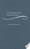 The Augustinian epic, Petrarch to Milton /