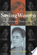 Saving women : retrieving evangelistic theology and practice /