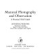 Mammal photography and observation : a practical field guide /