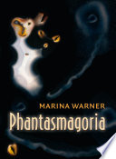 Phantasmagoria : spirit visions, metaphors, and media into the twenty-first century /