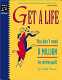 Get a life : you don't need a million to retire well /