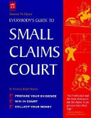 Everybody's guide to small claims court /