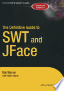 The definitive guide to SWT and JFace /