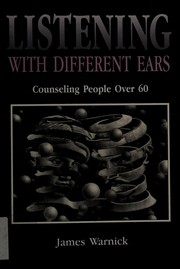 Listening with different ears : counseling people over sixty /