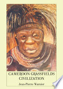 Cameroon Grassfields civilization /
