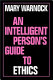 An intelligent person's guide to ethics /