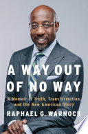 A way out of no way : a memoir of truth, transformation, and the new American story /