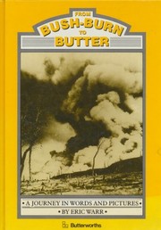 From bush-burn to butter : a journey in words and pictures /