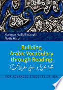 Building Arabic vocabulary through reading : for advanced students of MSA : Hayyā naqraʼ wa-nabnī mufradāt /