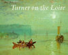 Turner on the Loire /