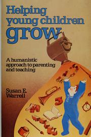 Helping young children grow : a humanistic approach to parenting & teaching /