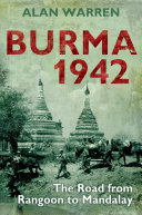 Burma, 1942 : the road from Rangoon to Mandalay /