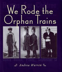 We rode the orphan trains /