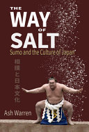The way of the salt : sumo and the culture of Japan /