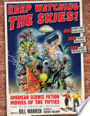 Keep watching the skies! : American science fiction movies of the fifties /